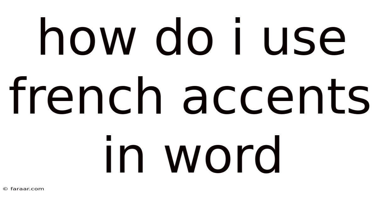 How Do I Use French Accents In Word