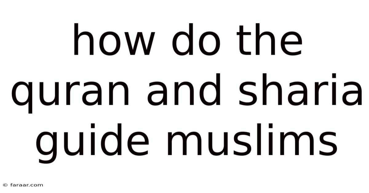 How Do The Quran And Sharia Guide Muslims