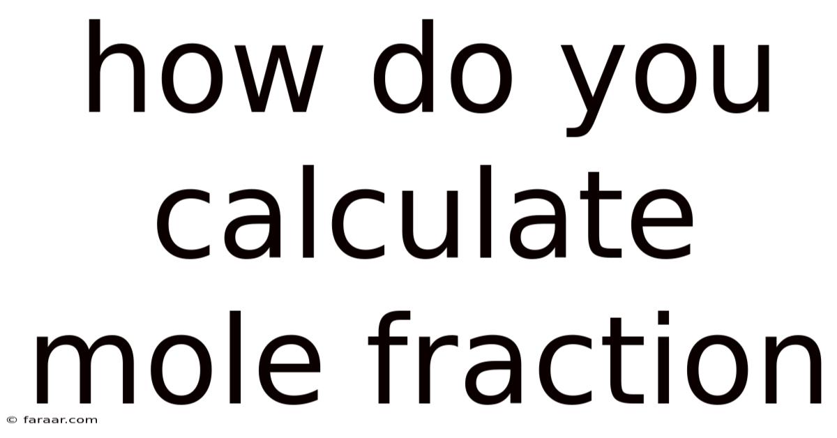 How Do You Calculate Mole Fraction