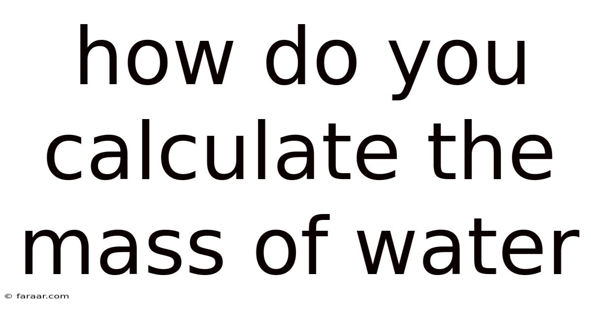 How Do You Calculate The Mass Of Water