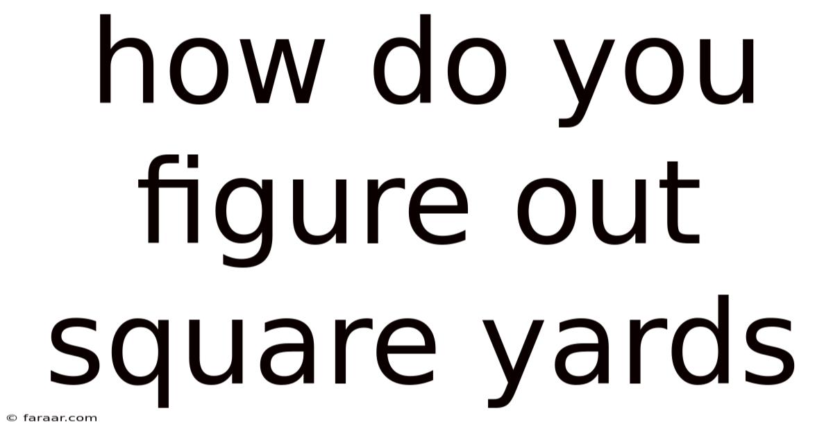 How Do You Figure Out Square Yards