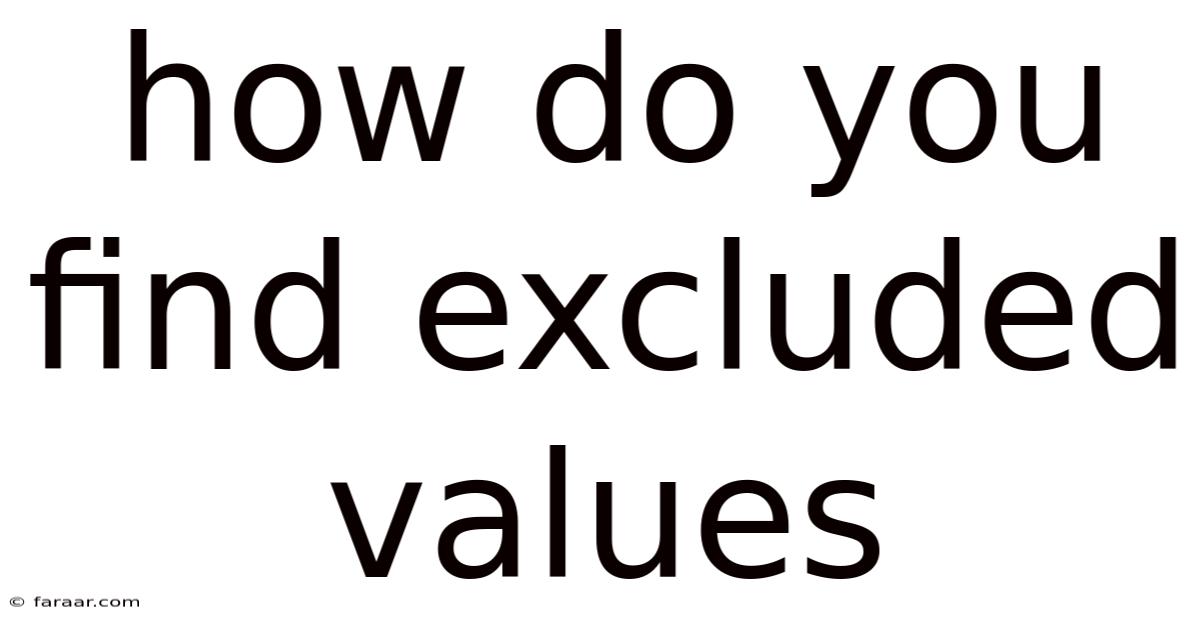 How Do You Find Excluded Values