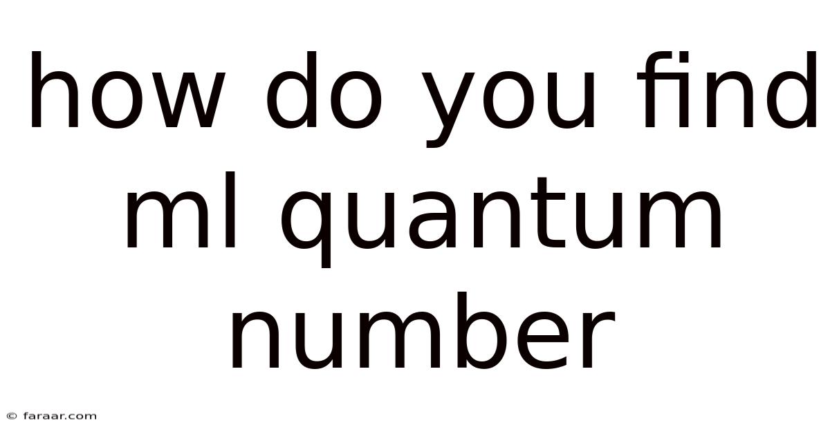 How Do You Find Ml Quantum Number