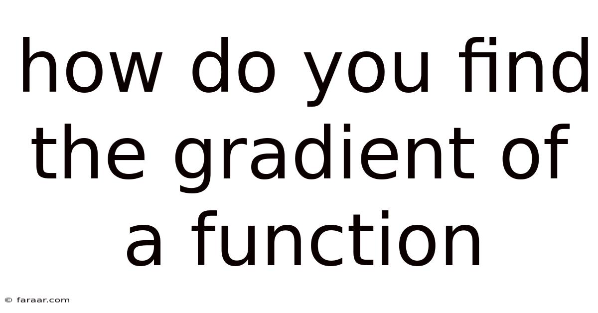 How Do You Find The Gradient Of A Function