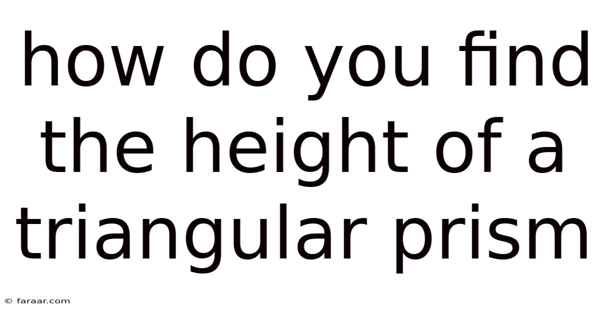 How Do You Find The Height Of A Triangular Prism