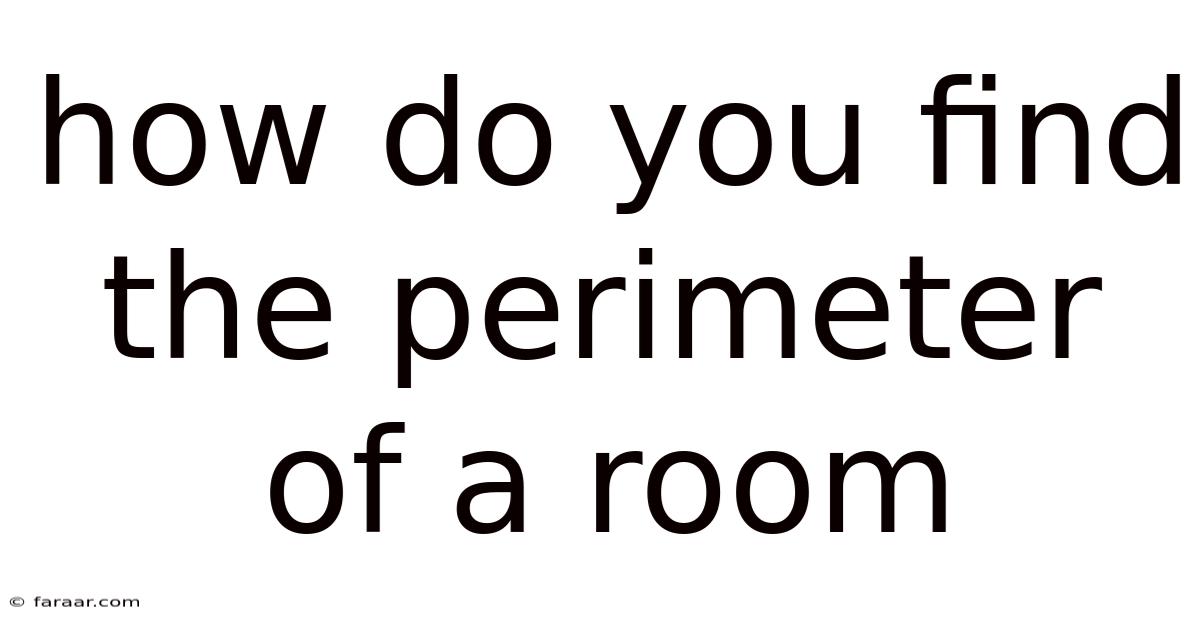 How Do You Find The Perimeter Of A Room
