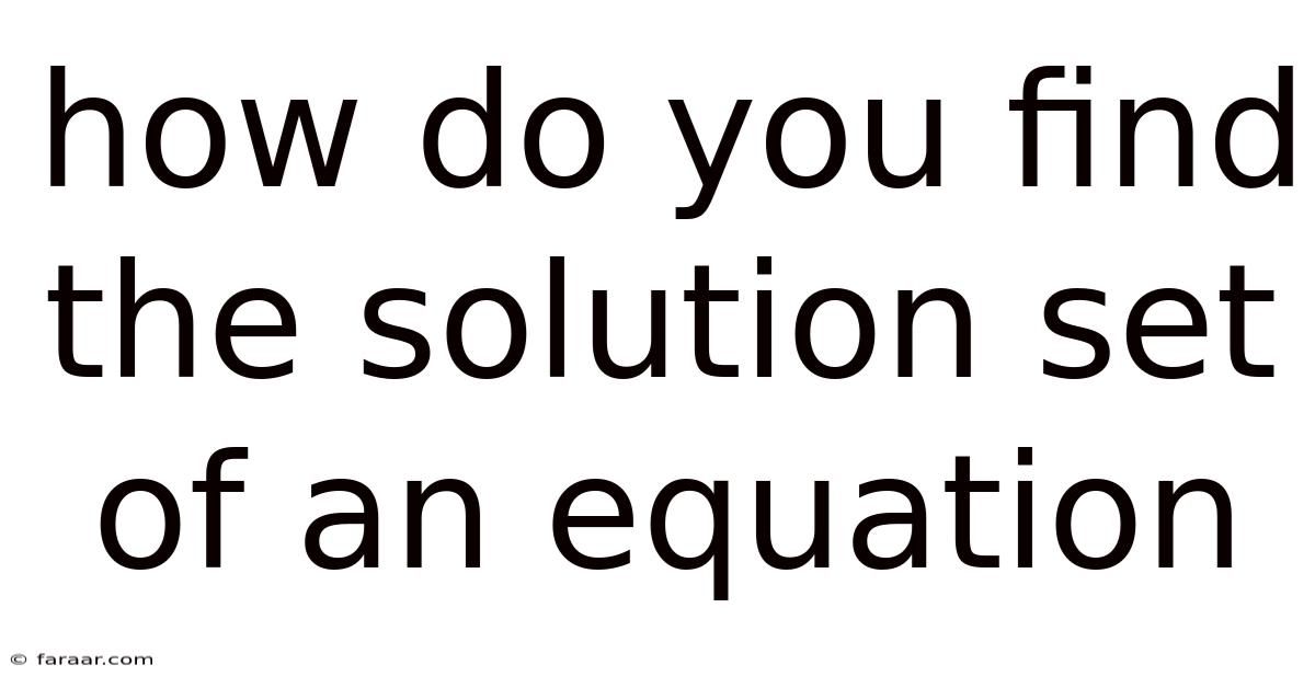 How Do You Find The Solution Set Of An Equation