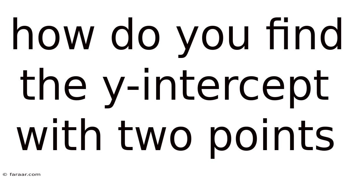 How Do You Find The Y-intercept With Two Points