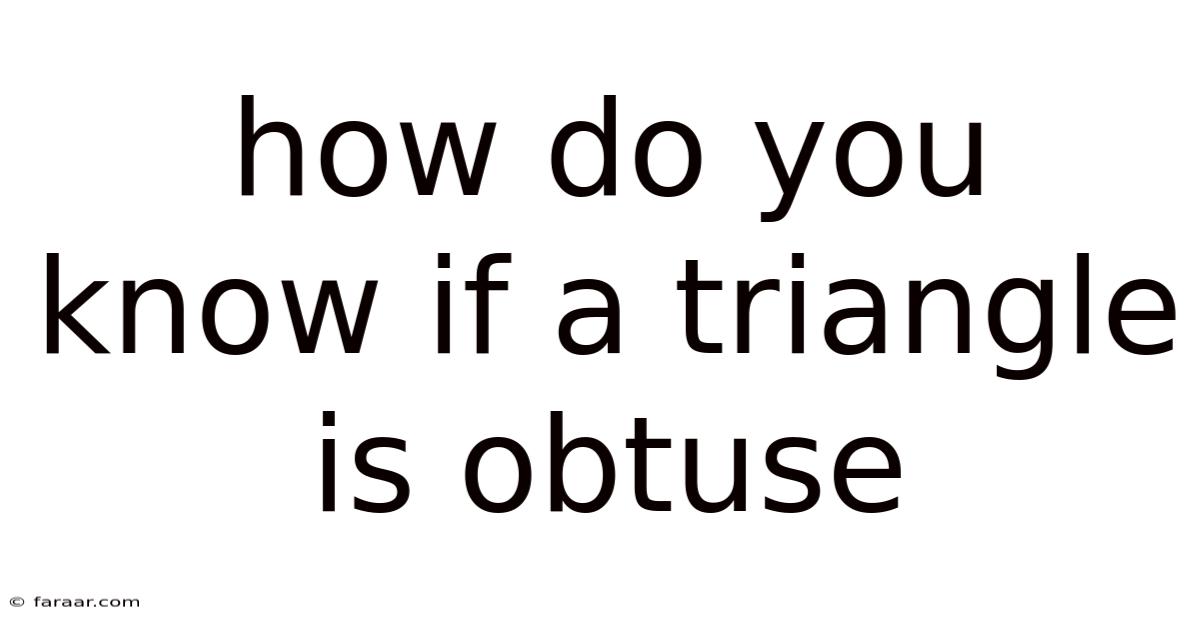 How Do You Know If A Triangle Is Obtuse