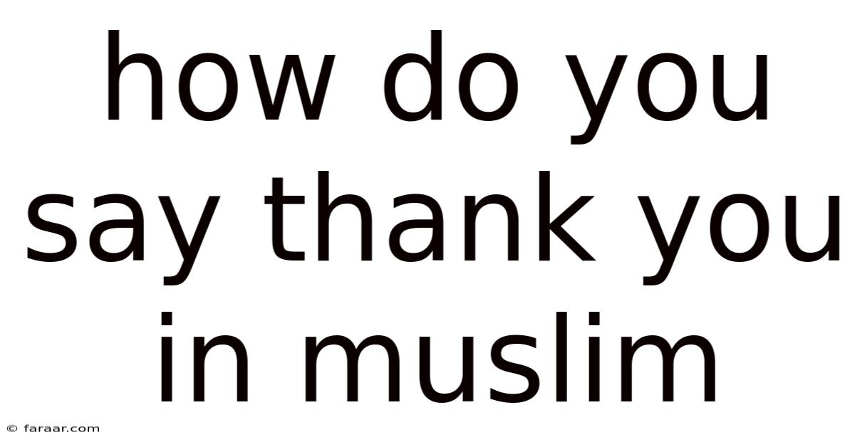 How Do You Say Thank You In Muslim