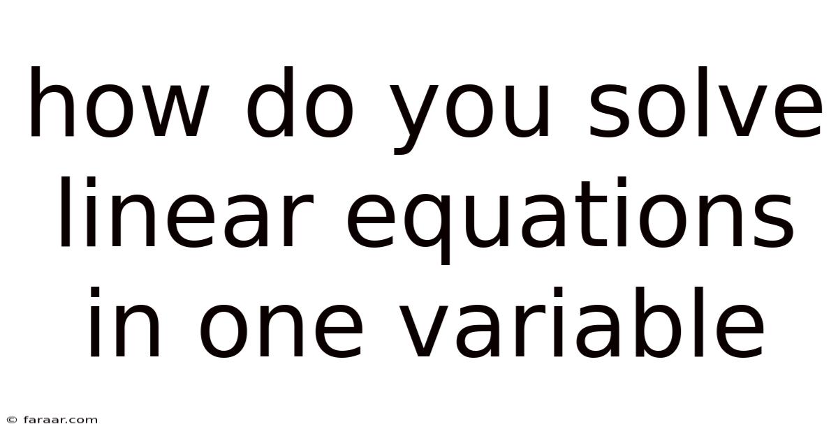 How Do You Solve Linear Equations In One Variable