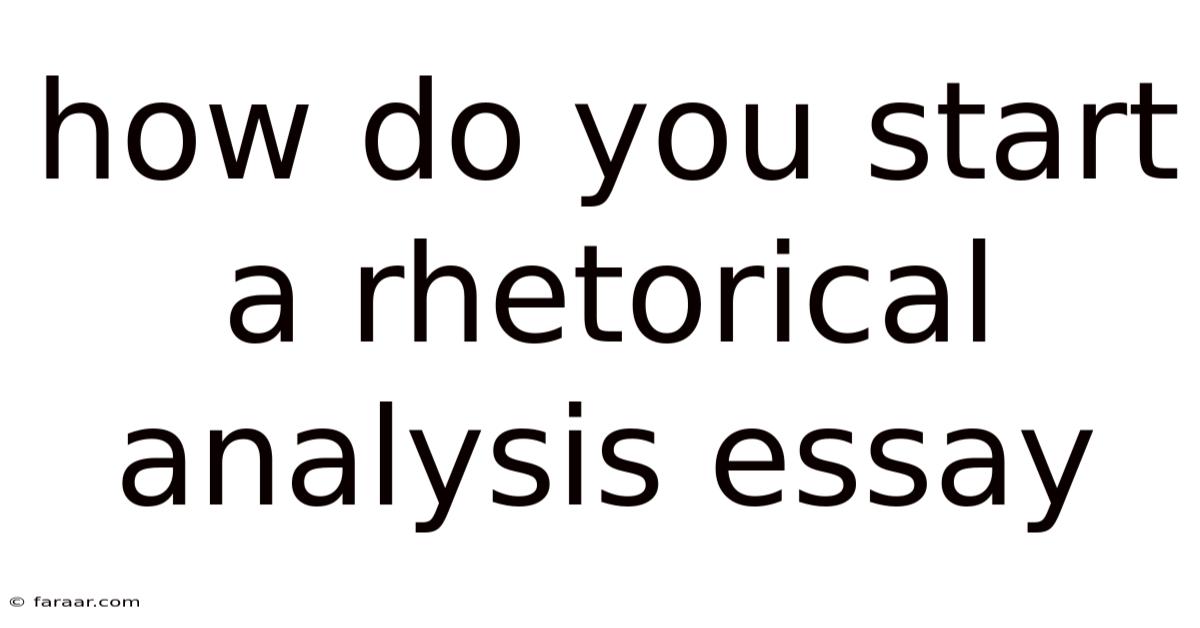 How Do You Start A Rhetorical Analysis Essay