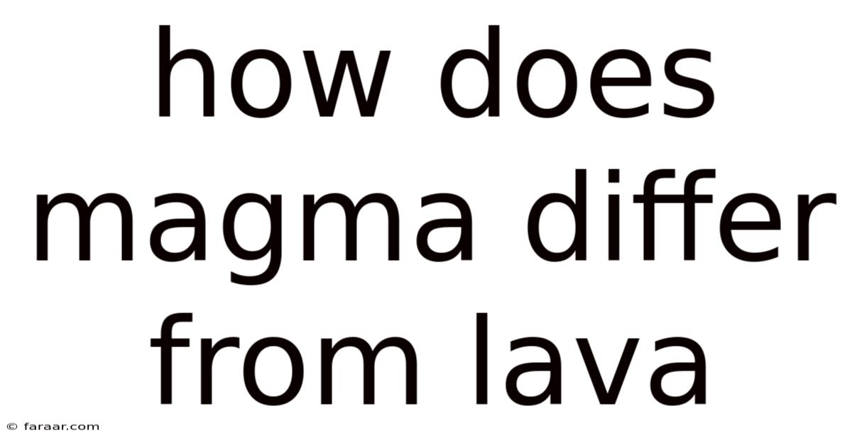 How Does Magma Differ From Lava