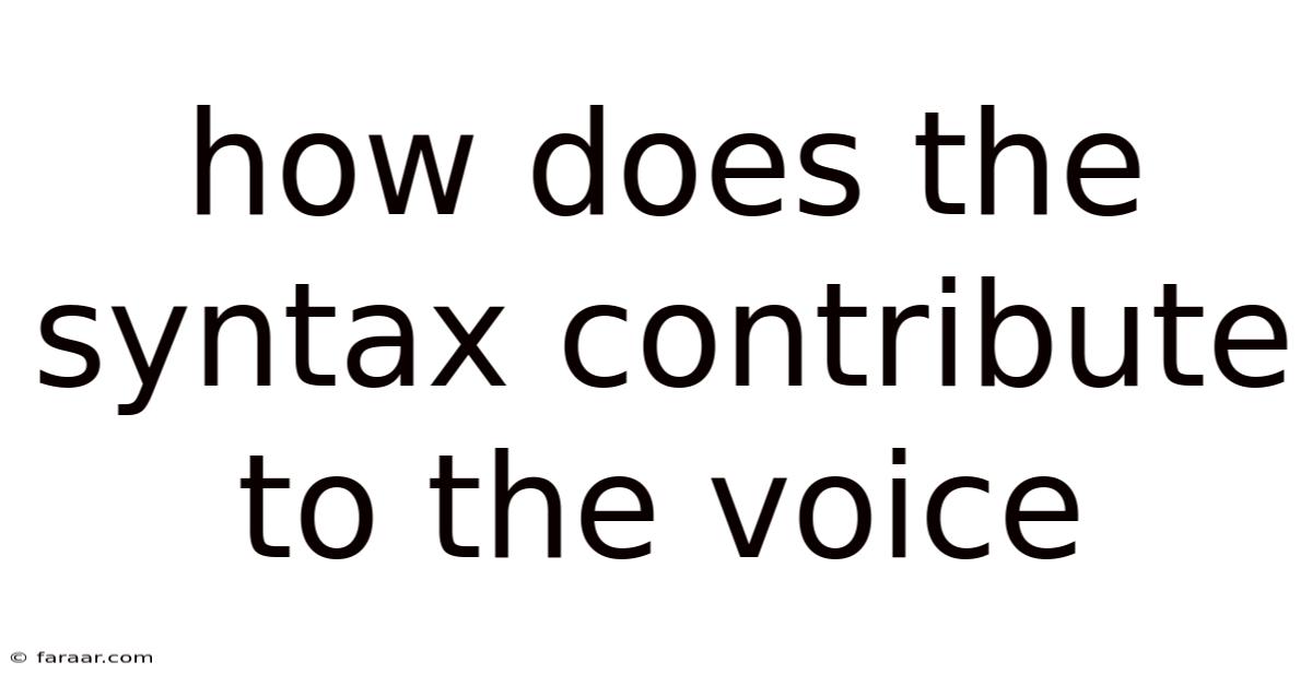 How Does The Syntax Contribute To The Voice