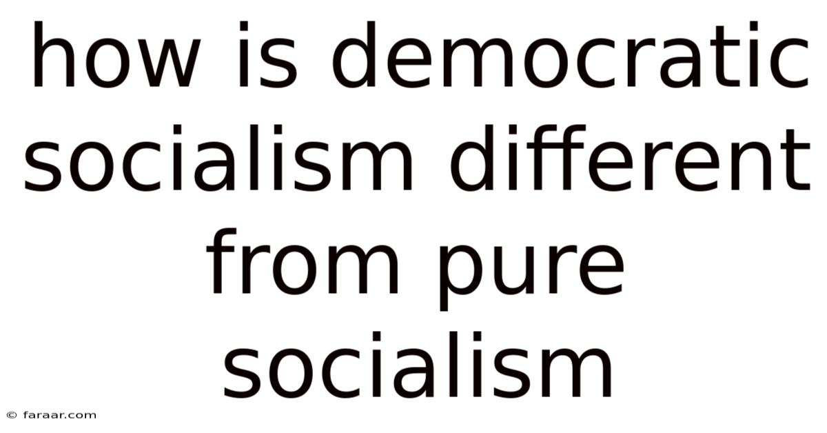 How Is Democratic Socialism Different From Pure Socialism