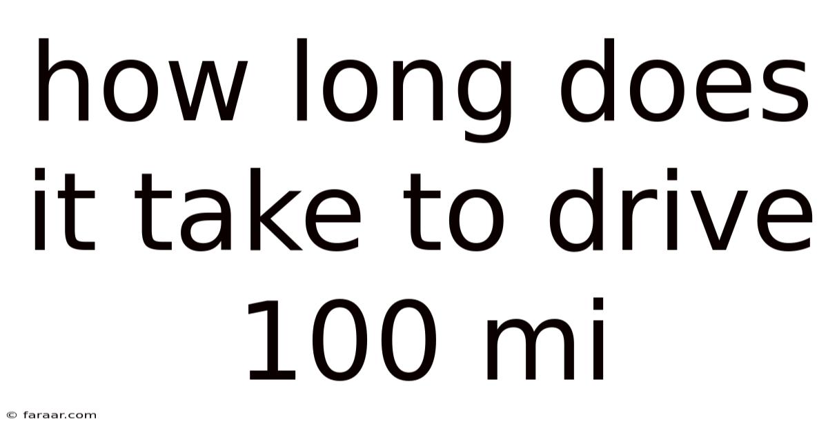 How Long Does It Take To Drive 100 Mi