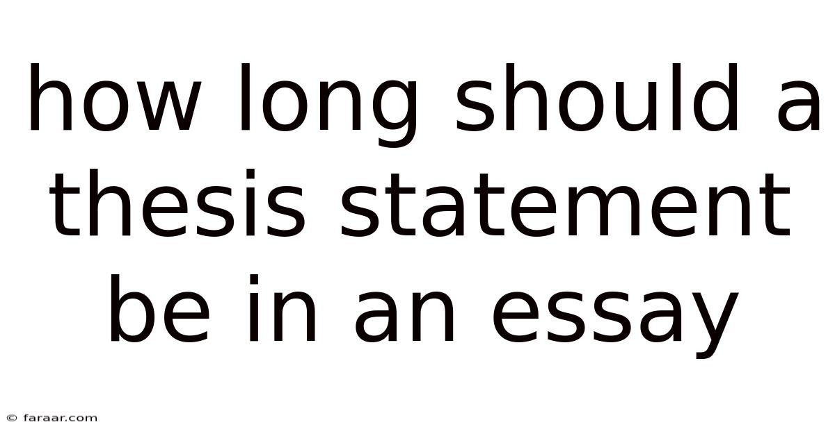 How Long Should A Thesis Statement Be In An Essay