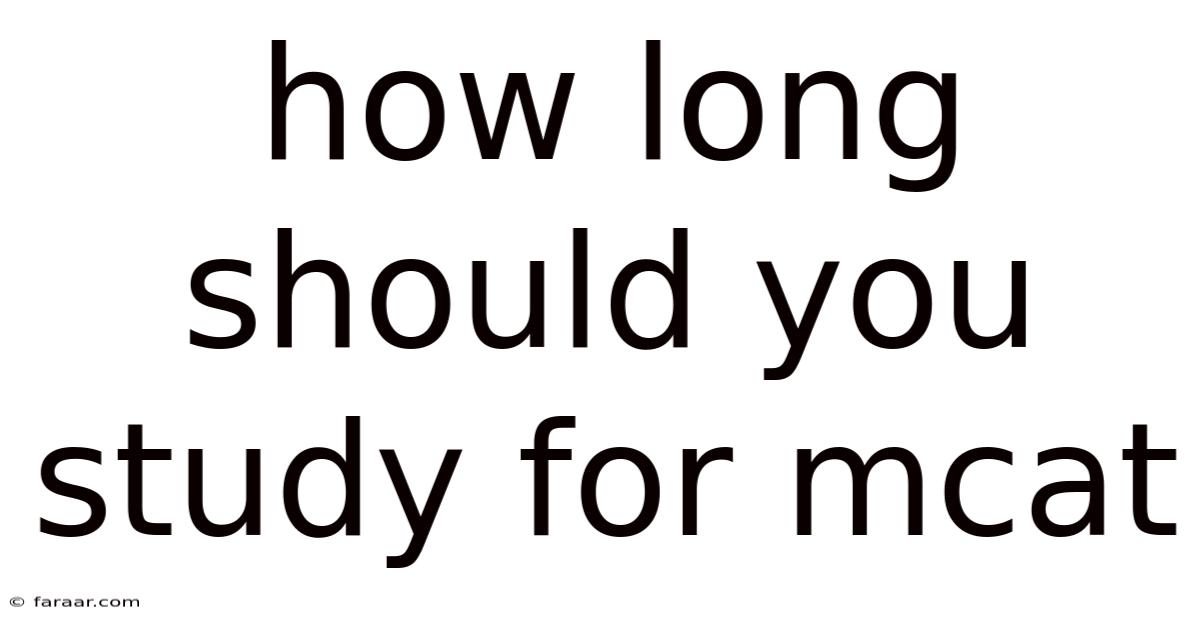 How Long Should You Study For Mcat