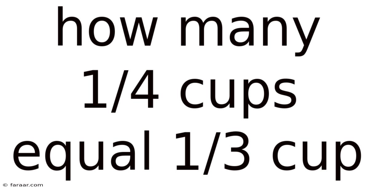 How Many 1/4 Cups Equal 1/3 Cup