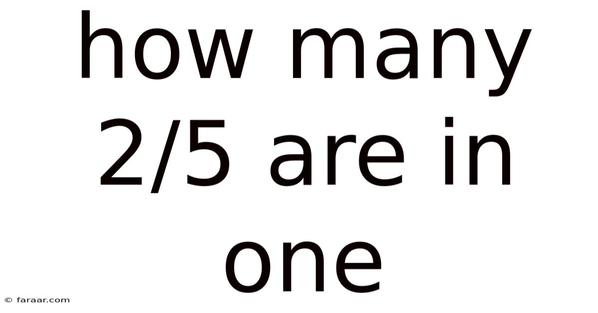 How Many 2/5 Are In One