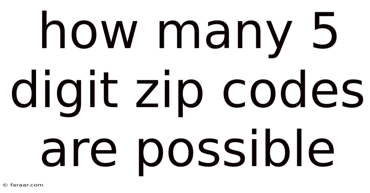 How Many 5 Digit Zip Codes Are Possible