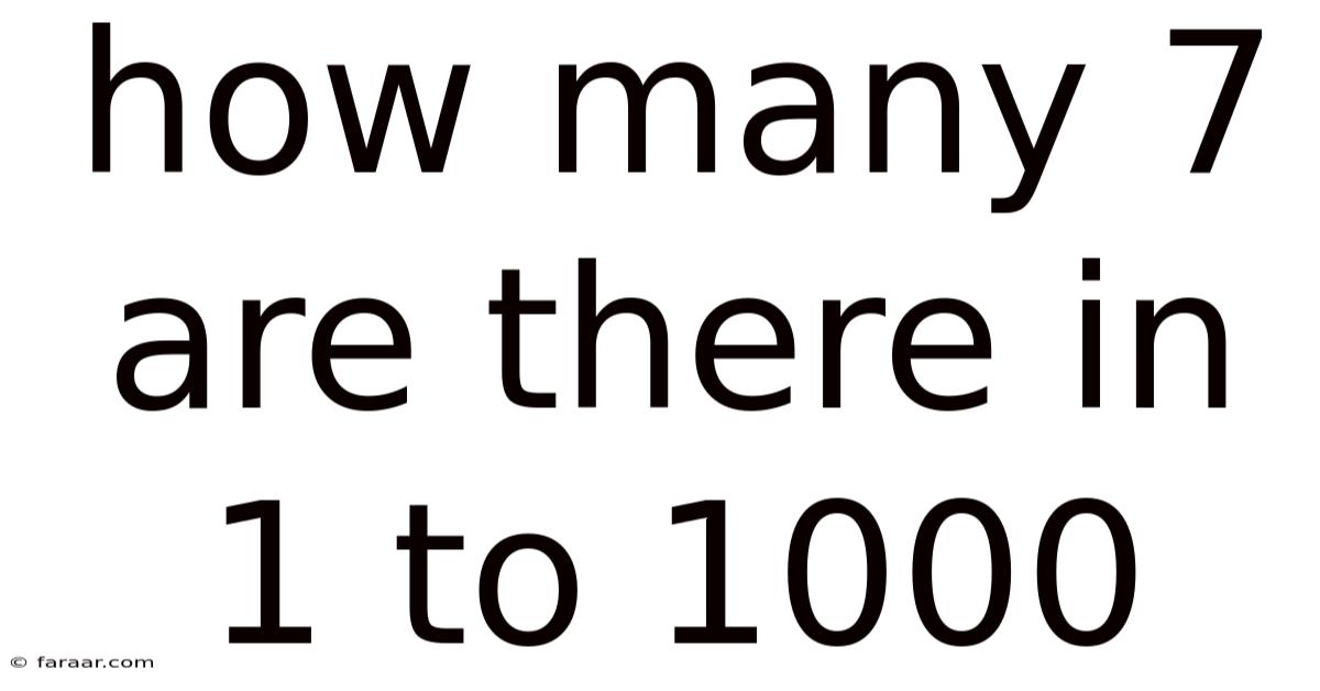 How Many 7 Are There In 1 To 1000