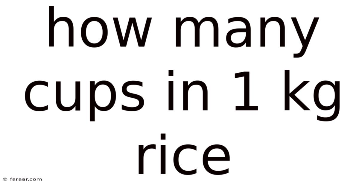 How Many Cups In 1 Kg Rice