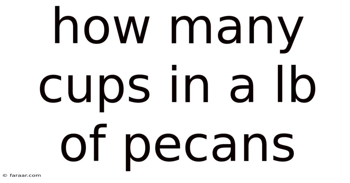 How Many Cups In A Lb Of Pecans