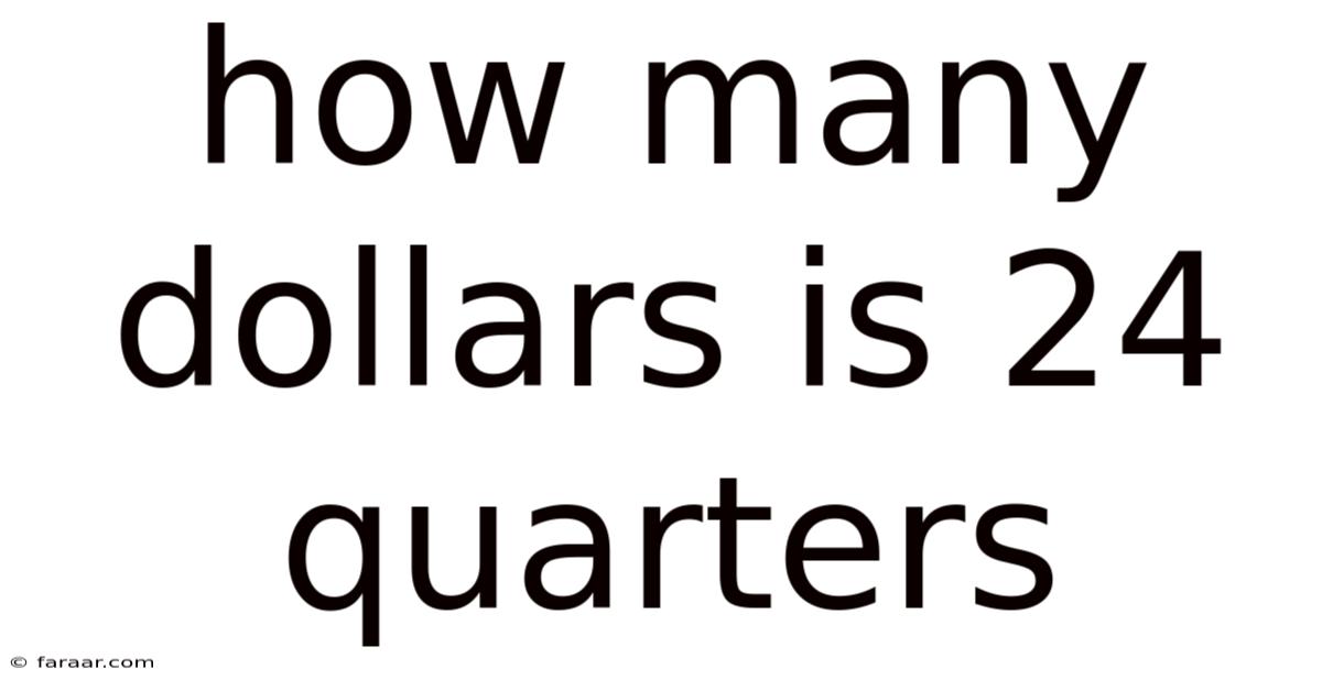 How Many Dollars Is 24 Quarters