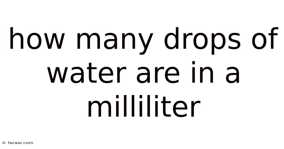 How Many Drops Of Water Are In A Milliliter