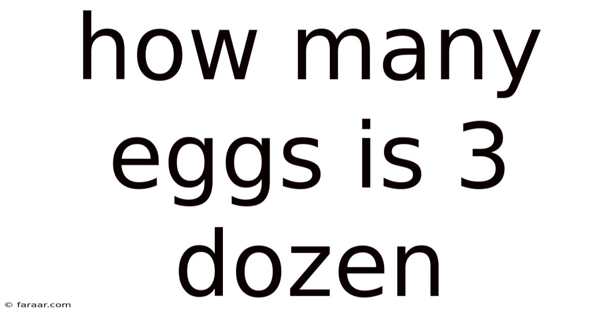 How Many Eggs Is 3 Dozen