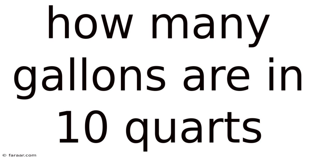 How Many Gallons Are In 10 Quarts