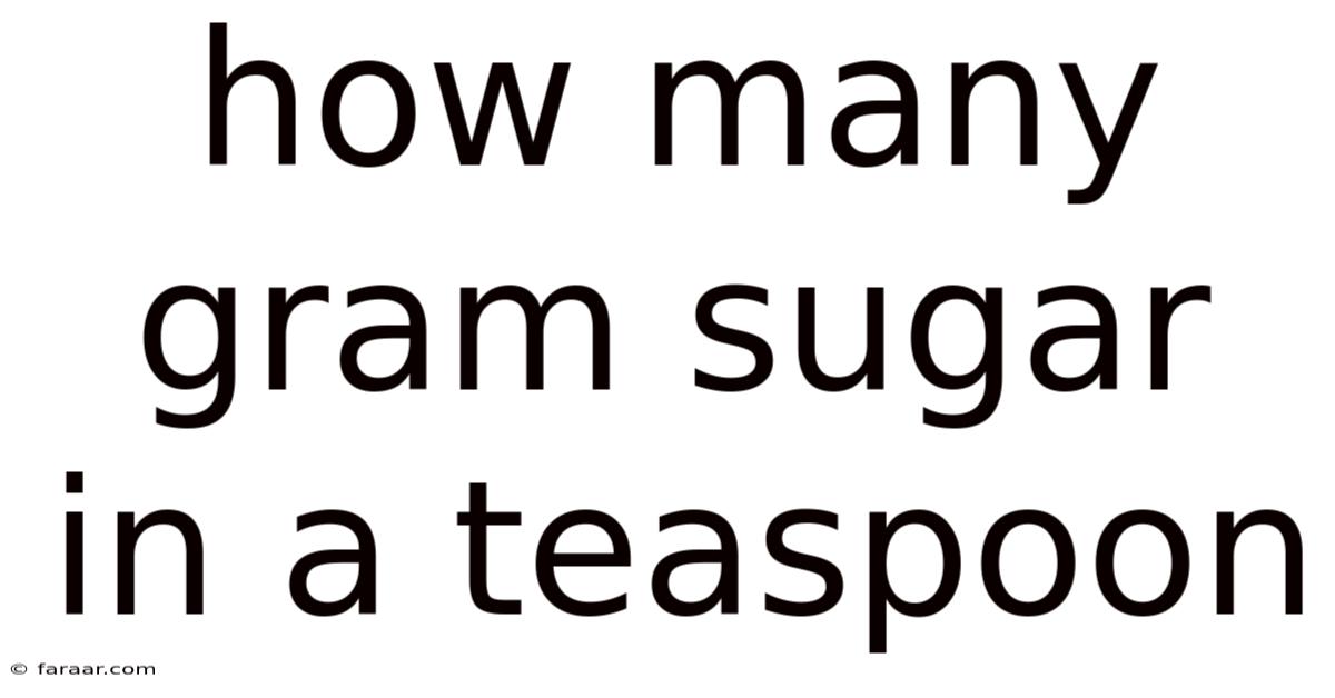 How Many Gram Sugar In A Teaspoon