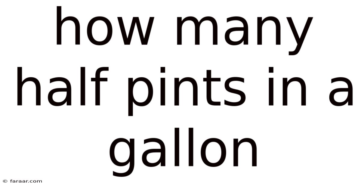 How Many Half Pints In A Gallon