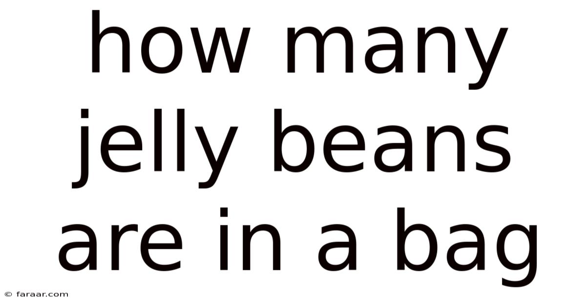 How Many Jelly Beans Are In A Bag