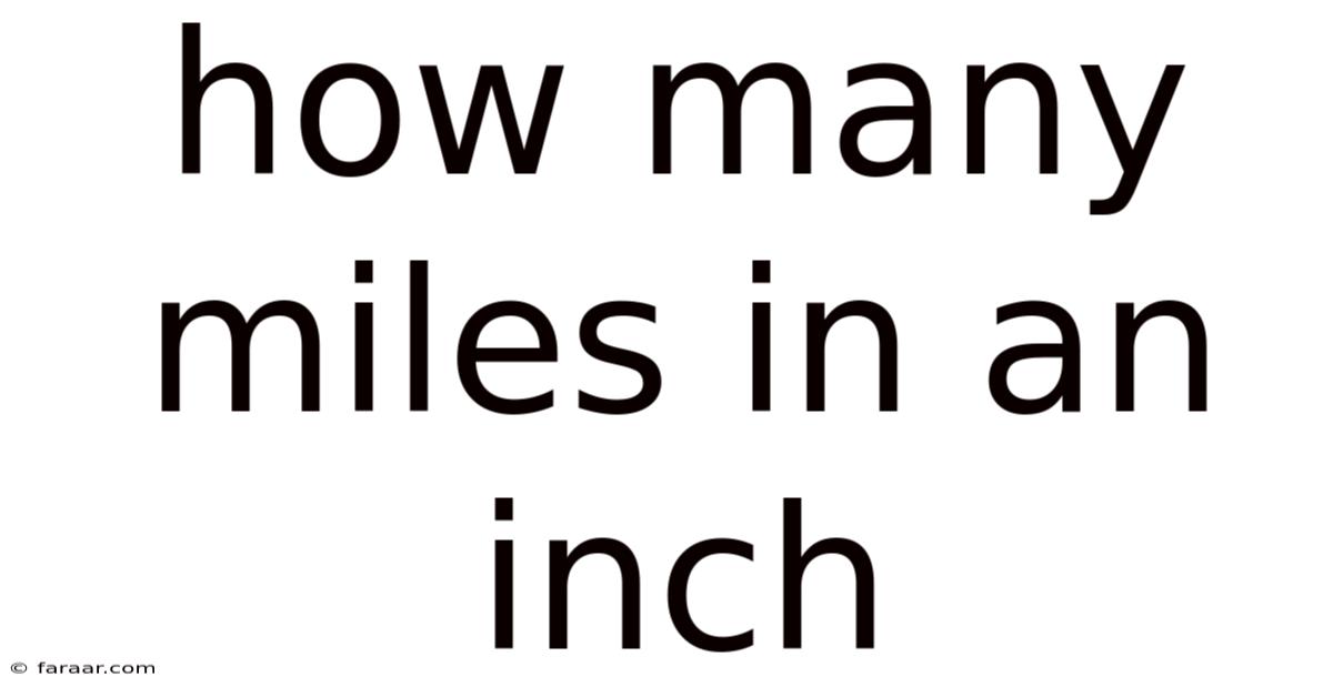 How Many Miles In An Inch