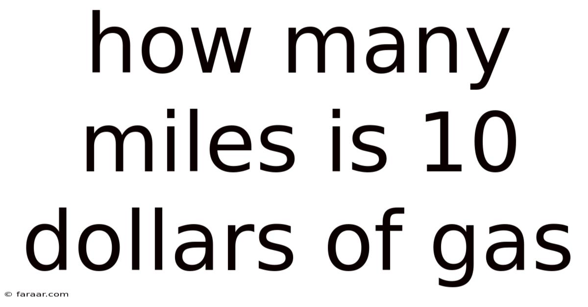 How Many Miles Is 10 Dollars Of Gas