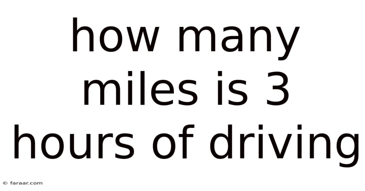 How Many Miles Is 3 Hours Of Driving