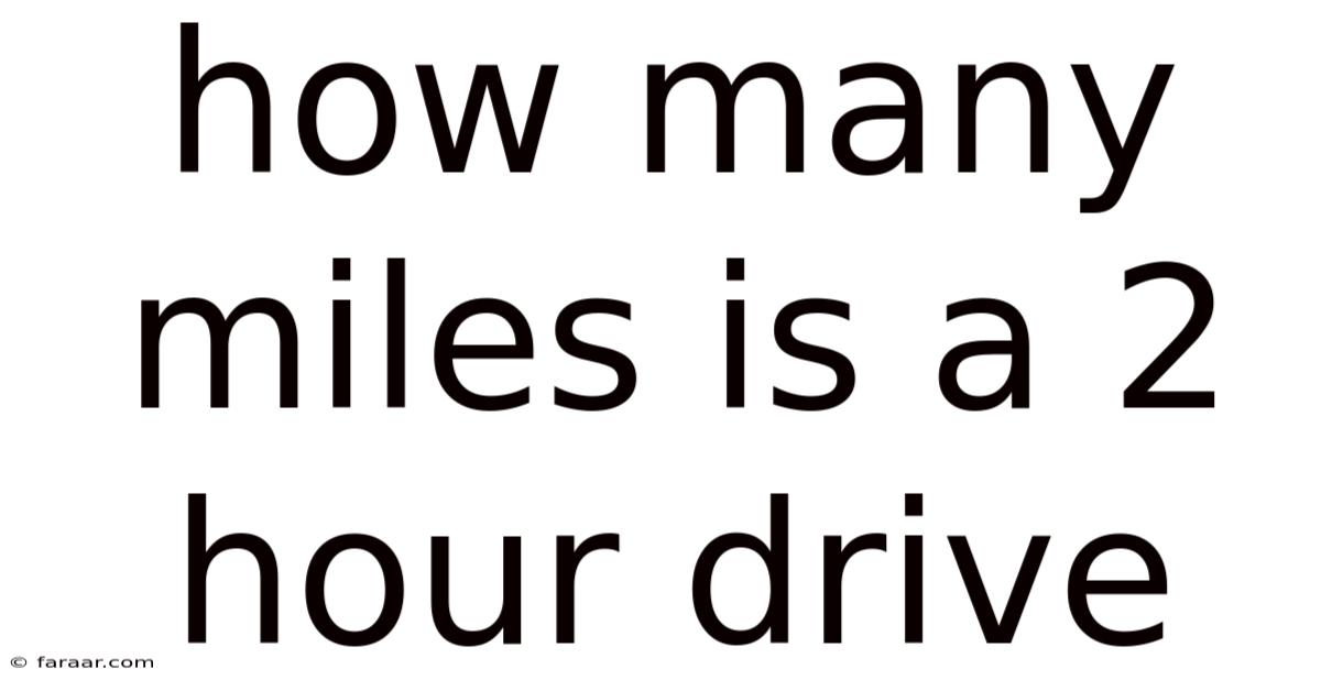 How Many Miles Is A 2 Hour Drive