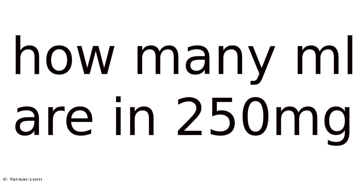 How Many Ml Are In 250mg