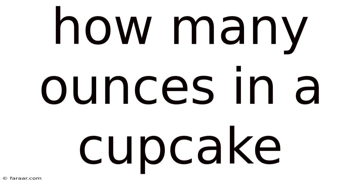 How Many Ounces In A Cupcake