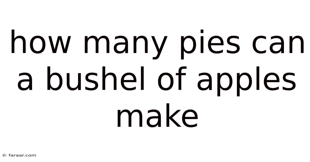How Many Pies Can A Bushel Of Apples Make