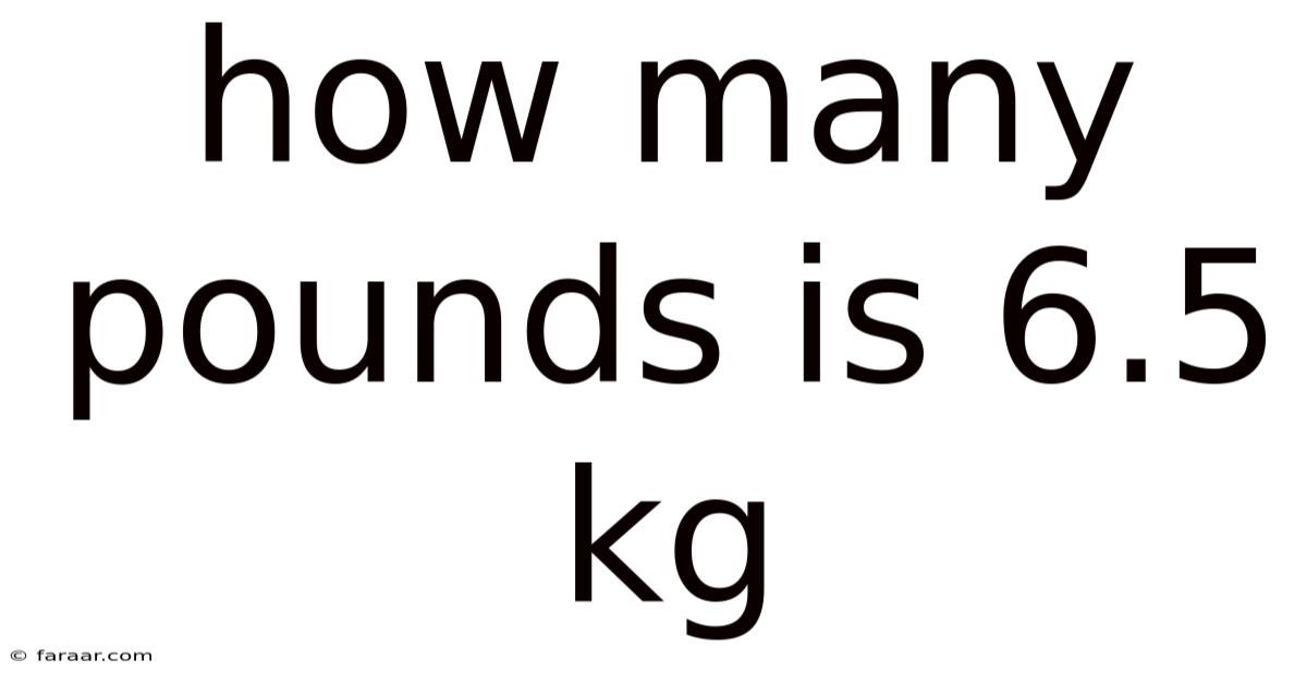 How Many Pounds Is 6.5 Kg