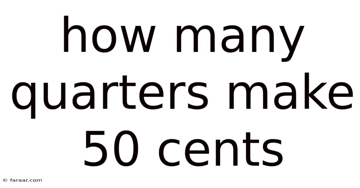 How Many Quarters Make 50 Cents
