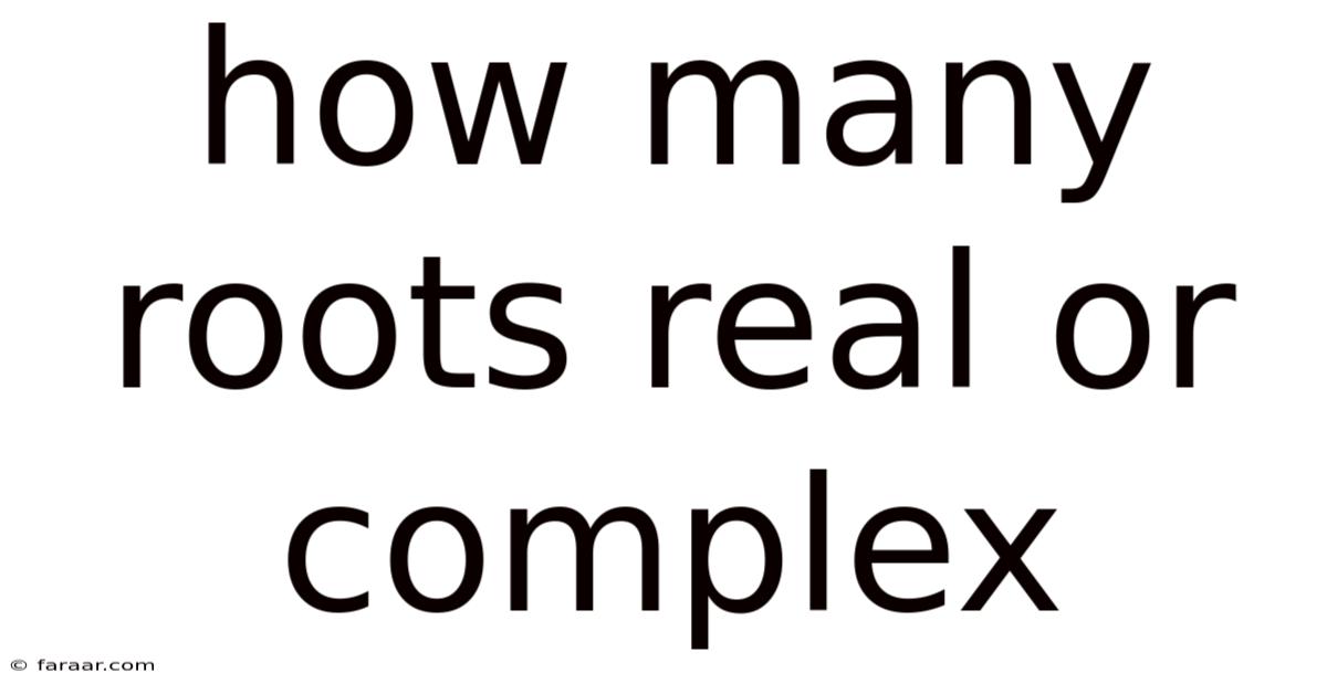 How Many Roots Real Or Complex