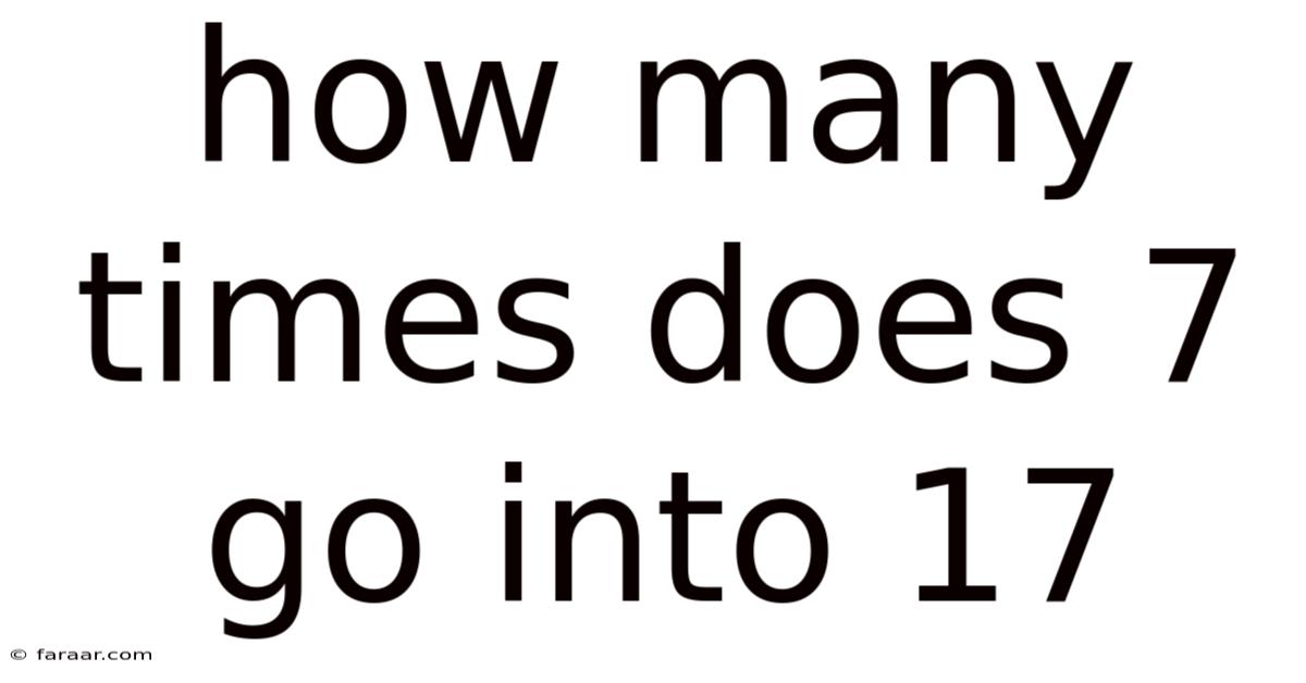 How Many Times Does 7 Go Into 17