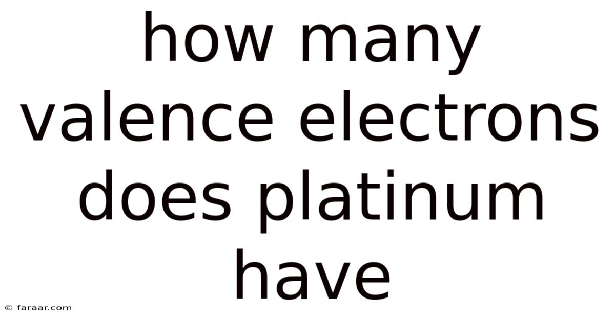 How Many Valence Electrons Does Platinum Have