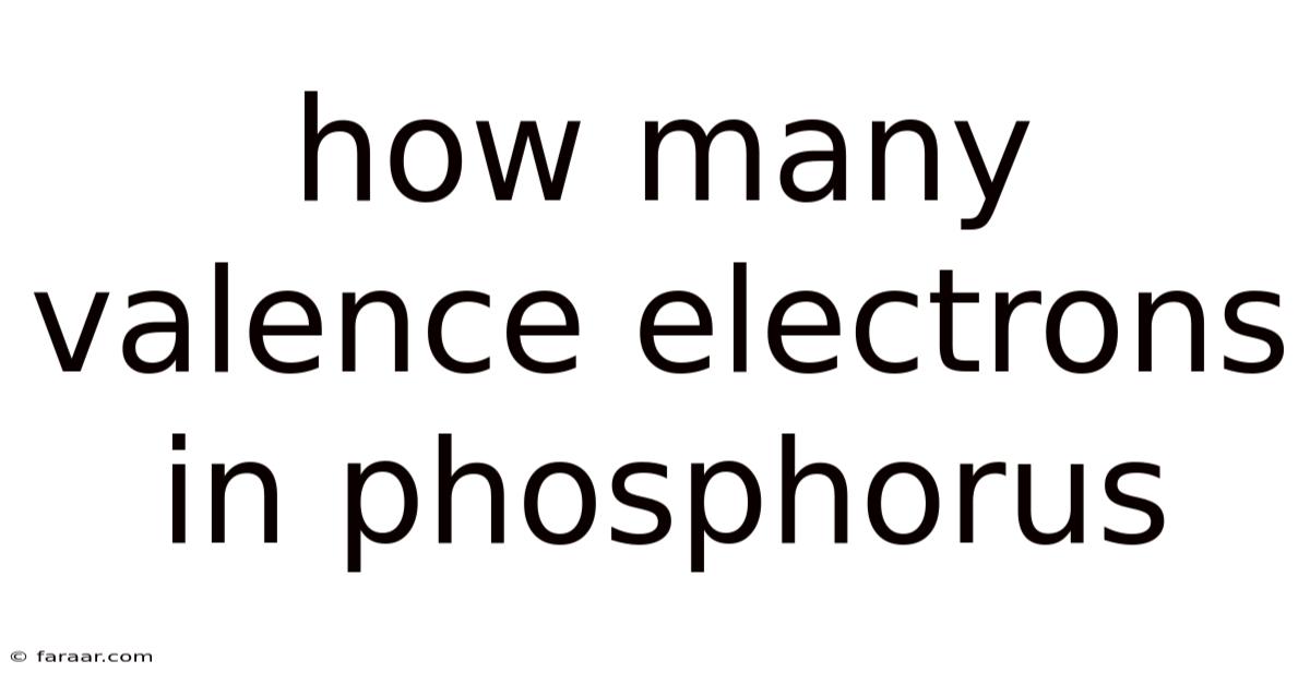 How Many Valence Electrons In Phosphorus
