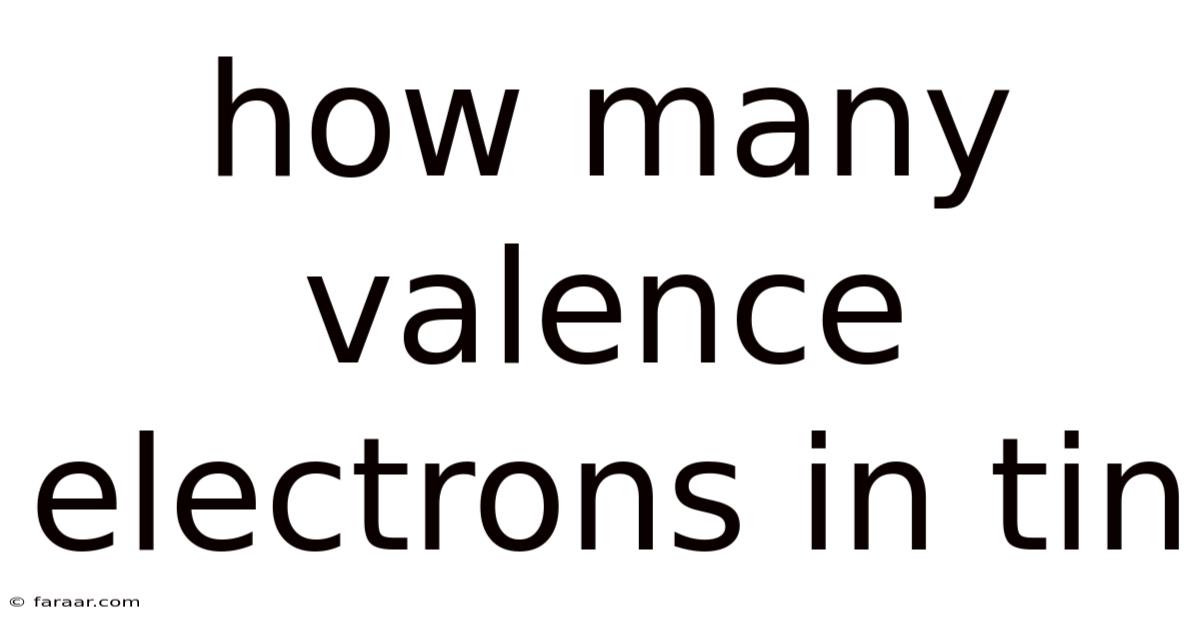 How Many Valence Electrons In Tin