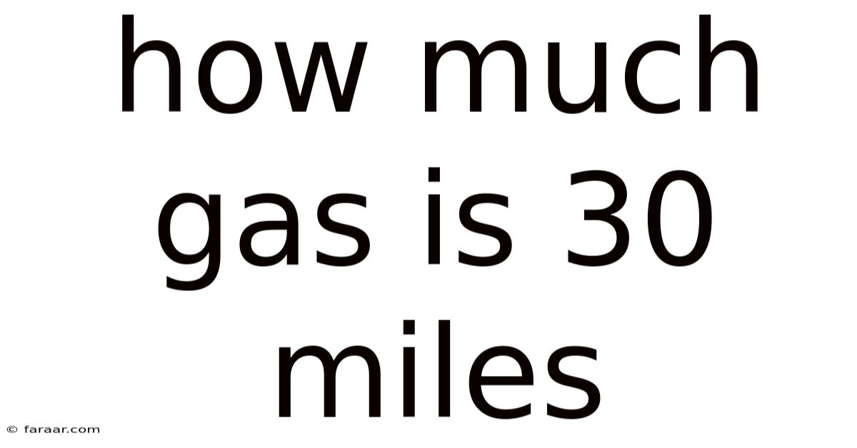 How Much Gas Is 30 Miles